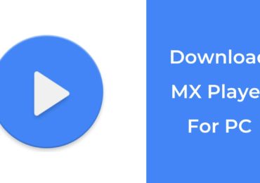 How to Download MX Player on PC?